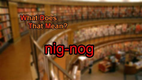 nignog|nignog: meaning, definition